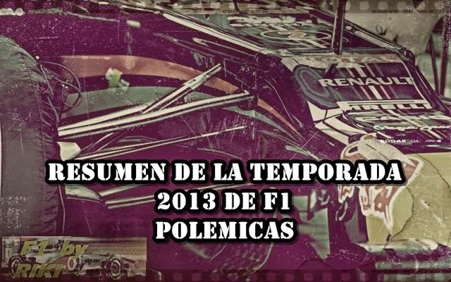 RESUMEN DE LA TEMPORADA 2013 DE F1 PARTE 4 - POLEMICAS RESUMEN DE LA TEMPORADA 2013 DE F1 PARTE 4 - POLEMICAS