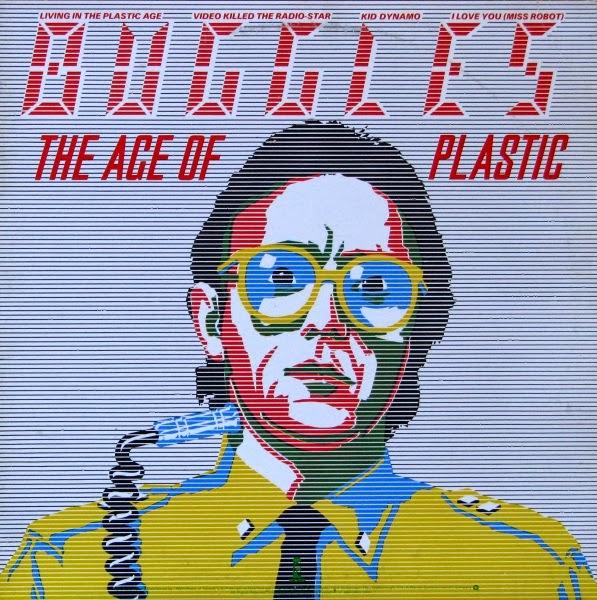 THE BUGGLES - THE AGE OF PLACTIC THE BUGGLES - THE AGE OF PLACTIC
