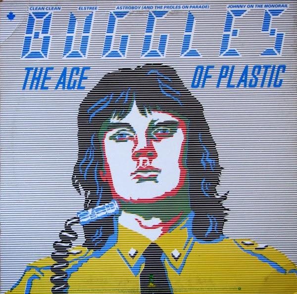 THE BUGGLES - THE AGE OF PLACTIC THE BUGGLES - THE AGE OF PLACTIC
