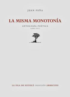 La misma monotonía, de Juan Peña: cuatro notas de lectura La misma monotonía, de Juan Peña: cuatro notas de lectura