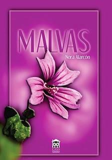 LA POSÍA DE NORA ALARCAÓN: reseña de Malvas (Casa Tomada, 2013)