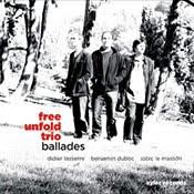 Free Unfold Trio - Ballades Free Unfold Trio - Ballades
