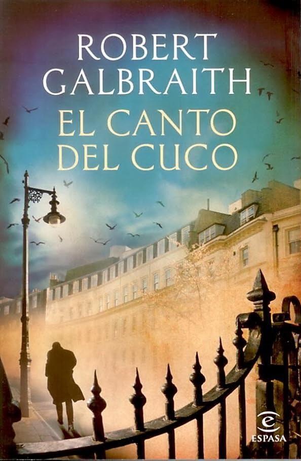 El canto del cuco. Robert Galbraith (J.K. Rowling)