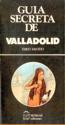 Guía Secreta de Valladolid (Emilio Salcedo)