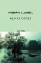 Almas grises. Philippe Claudel