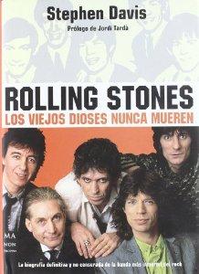 Stephen Davis -  The Rolling Stones: Los Viejos Dioses Nunca Mueren.
