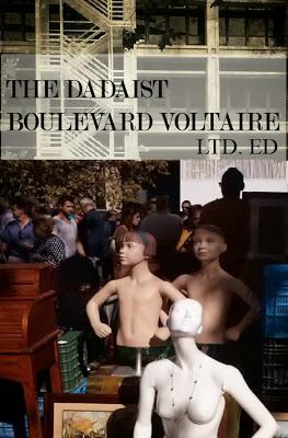 THE DADAIST - BOULEVARD VOLTAIRE LTD. EDITION