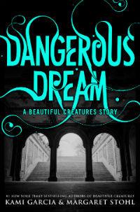 Portada Revelada: Dangerous Creatures de Kami Garcia y Margaret Stohl Dangerous Dream (Dangerous Creatures, #0.5)