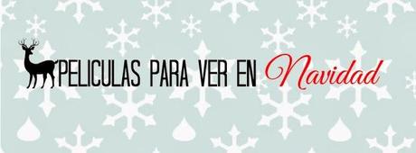 Películas para ver en Navidad Películas para ver en Navidad