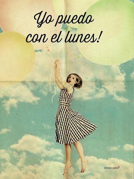 Tú puedes con el lunes! Tú puedes con el lunes!