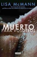 Lo mejor del 2013 http://laduermeveladelvisionario.blogspot.com.es/2013/05/muerto-para-vosotros-de-lisa-mcmann.html