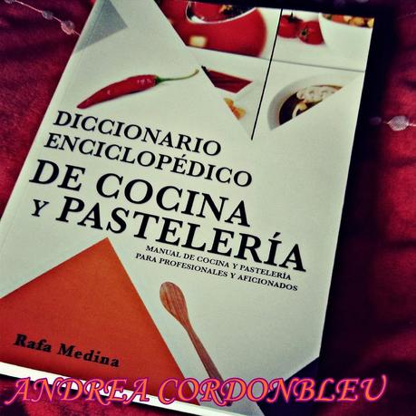 MI CULTURA GASTRONÓMICA. TERMINOLOGÍA CULINARIA. COCINA Y PASTELERÍA RAFA MEDINA. MI CULTURA GASTRONÓMICA. TERMINOLOGÍA CULINARIA. COCINA Y PASTELERÍA RAFA MEDINA.