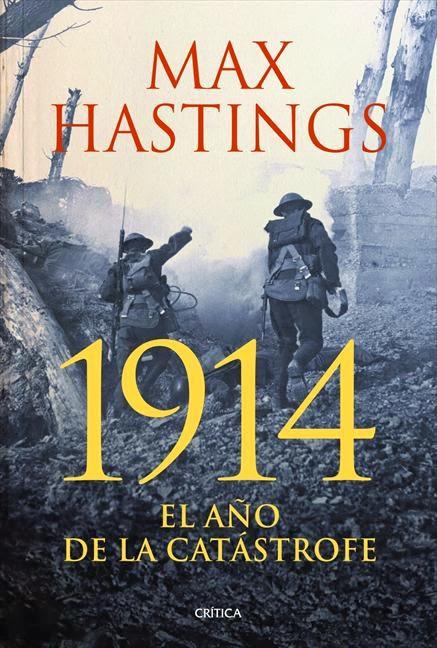 1914: El año de la catástrofe, de Max Hastings