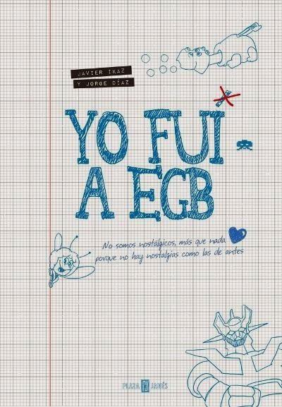 Yo fui a EGB Yo fui a EGB