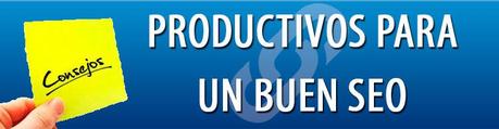 Consejos para mejorar en SEO Consejos productivos SEO para una web