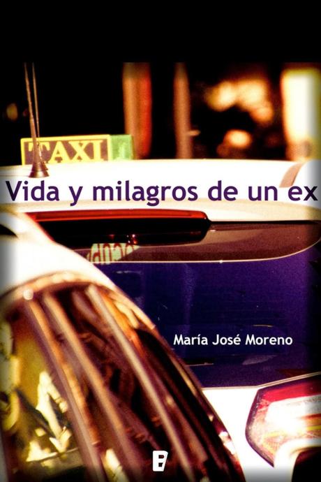 Reseña: Vida y milagros de un ex de María José Moreno Reseña: Vida y milagros de un ex de María José Moreno
