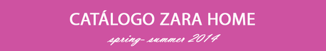 Catálogo Zara Home primavera-verano 2014 Catálogo Zara Home primavera-verano 2014