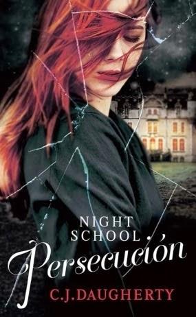 Persecución, C.J.Daugherty (Night School 3) Persecución, C.J.Daugherty (Night School 3)