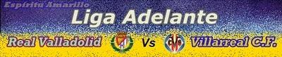 Real Valladolid - Villarreal C.F.''B'' | La Previa Real Valladolid - Villarreal C.F.''B'' | La Previa