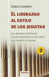 EL LIDERAZGO AL ESTILO DE LOS JESUITAS las mejores prácticas de una compañia de 450 años que cambió el mundo EL LIDERAZGO AL ESTILO DE LOS JESUITAS las mejores prácticas de una compañia de 450 años que cambió el mundo