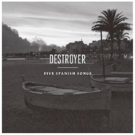 [Disco] Destroyer - Five Spanish Songs (2013)