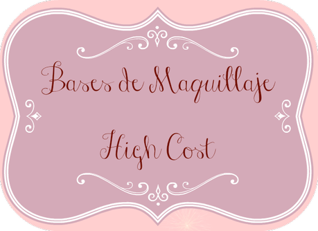 Bases de Maquillaje - High Cost + Breves Reseñas Bases de Maquillaje - High Cost + Breves Reseñas