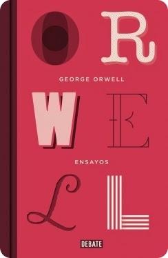 Orwell. Ensayos Orwell. Ensayos