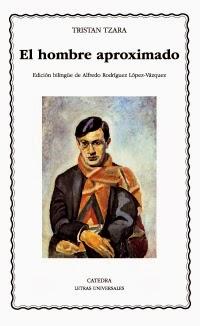 El hombre aproximado, de Tristan Tzara El hombre aproximado, de Tristan Tzara