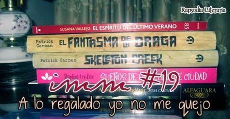 IMM #19: A lo regalado yo no me quejo IMM #19: A lo regalado yo no me quejo