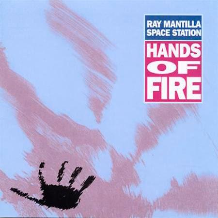 Ray Mantilla Space Station-Hands of Fire