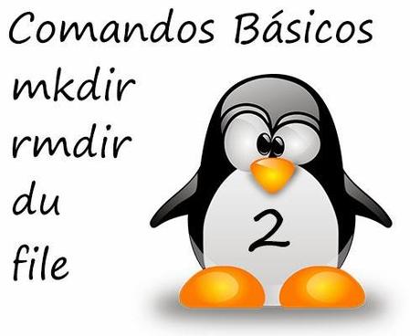 comandos basicos linux, mkdir, rmdir, du, touch comandos basicos linux, mkdir, rmdir, du, touch
