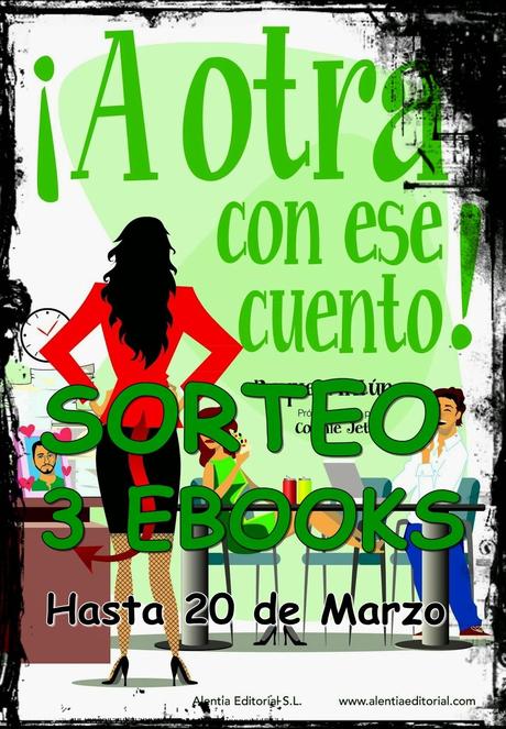 SORTEO ¡A OTRA CON ESE CUENTO! SORTEO ¡A OTRA CON ESE CUENTO!