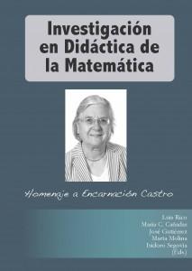 Investigación en Didáctica de la Matemática. Homenaje a Encarnación Castro. Universidad de Granada