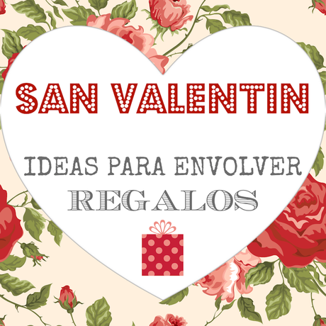 DIY: Ideas para envolver regalos en San Valentín