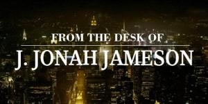 J. J. Jameson habla en el último artículo viral del Daily Bugle para The Amazing Spider-Man 2: El Poder de Electro From the Destk of J. Jonah Jameson