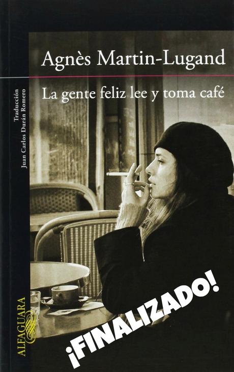 La gente feliz lee y toma café (Agnès Martin-Lugand)