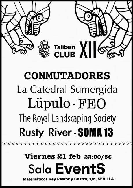 XII Taliban Club: La Catedral Sumergida, Lüpulo, FEO, Rusty River.....(21.Febrero.2014 -Sevilla-) XII Taliban Club: La Catedral Sumergida, Lüpulo, FEO, Rusty River.....(21.Febrero.2014 -Sevilla-)