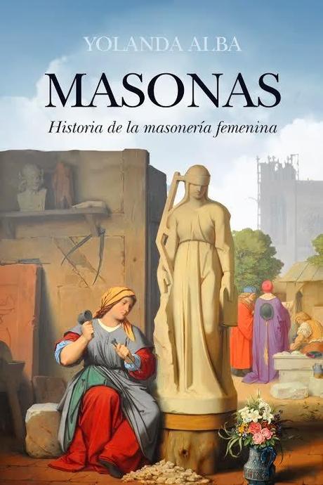 Libro: “MASONAS”, historia de la masonería femenina
