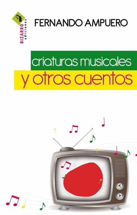 Criaturas musicales y otros cuentos (Fernando Ampuero)