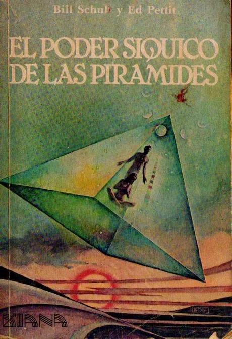 El Poder Síquico de las Pirámides de Bill Schul y Ed Pettit El Poder Síquico de las Pirámides de Bill Schul y Ed Pettit