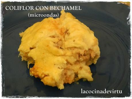 coliflor con bechamel COLIFLOR CON BECHAMEL (microondas)