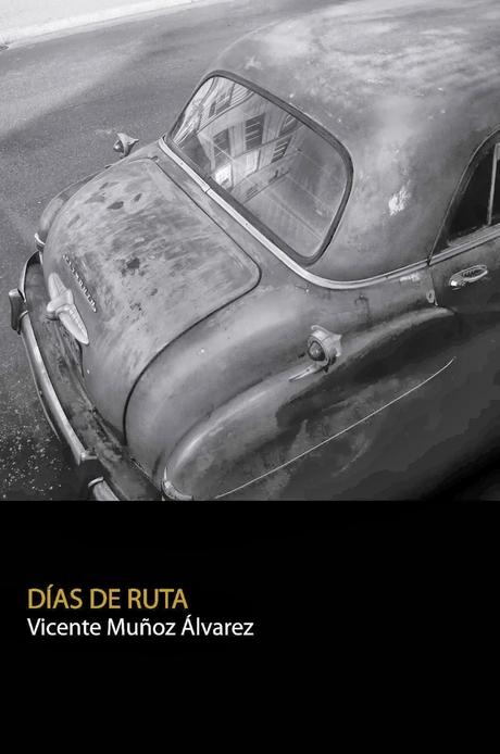 Vicente Muñoz Álvarez: Días de ruta (1): Vicente Muñoz Álvarez: Días de ruta (1):