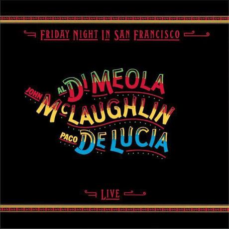 Paco De Lucia, John McLaughlin & Al Di Meola_Friday Night In