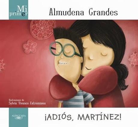 Reseña: ¡Adiós, Martínez!, de Almudena Grandes e ilustrado por Sylvia Vivanco Extramiana