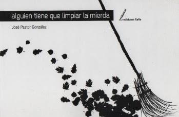 José Pastor González & Rakel Rodríguez: alguien tiene que limpiar la mierda & y si no hay viento, habrá que remar (y 2): José Pastor González & Rakel Rodríguez: alguien tiene que limpiar la mierda & y si no hay viento, habrá que remar (y 2):