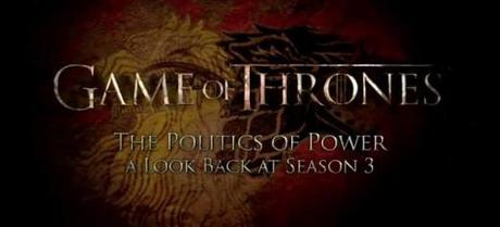 “The Politics of Power”: Previously de la Tercera Temporada de ‘Game of Thrones’. game-of-thrones-the-politics-of-power-season-3