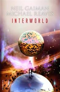 Próximamente en español: El Sueño de Plata (Interworld #2) de Neil Gaiman y Michael Reaves (+ nueva edición de Interworld) Interworld (Interworld, #1)