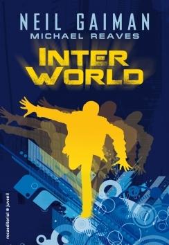 Próximamente en español: El Sueño de Plata (Interworld #2) de Neil Gaiman y Michael Reaves (+ nueva edición de Interworld) InterWorld