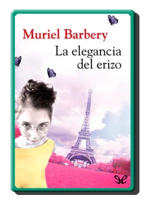 La elegancia del erizo (Muriel Barbery) La elegancia del erizo (Muriel Barbery)