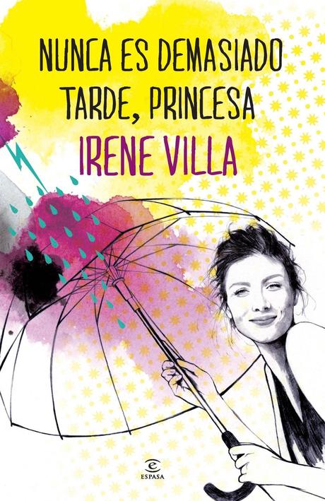 Nunca es demasiado tarde, princesa - Irene Villa